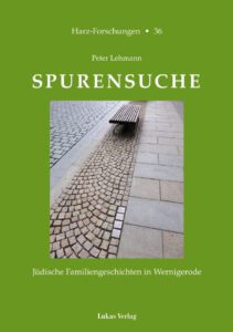 Titelbild Peter Lehmann: Spurensuche. Jüdische Familiengeschichten in Wernigerode